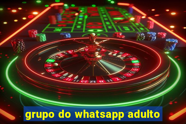 grupo do whatsapp adulto